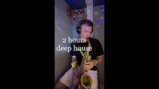 2 HOURS deep house mix non-stop with sax solo - Free score