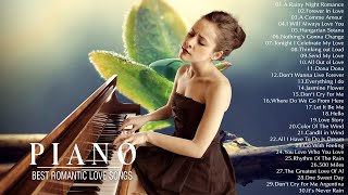 Top 40 Beautiful Piano Love Songs Ever - Soft Relaxing Romantic Love Songs Instrumental Music