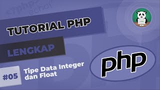 Belajar PHP#5 : Tipe Data Integer dan Float