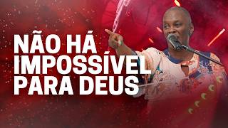 PARA DEUS NADA É IMPOSSIVEL: UMA PROMESSA PARA SUA VIDA - PASTORA SANDRA ALVES