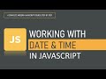 Working with Date and Time in JavaScript | DateTime Object | JavaScript