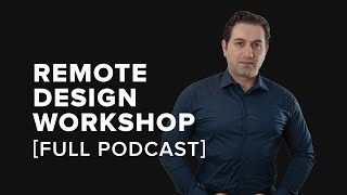 #ux #workshop Remote Design Workshops (Full Podcast)