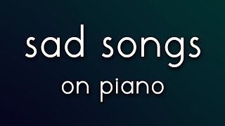 Sad Songs on Piano - Full Album
