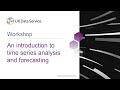 An introduction to time series analysis and forecasting workshop