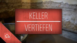 Keller vertiefen / Fundament unterfangen - Heimwerker SPEZIAL