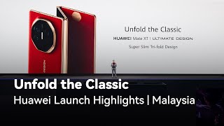 Unfold the Classic - Huawei Launch Highlights | Malaysia