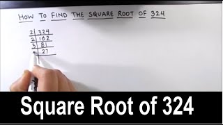 How to Find Square Root of 324 by Prime Factorization / Square Root of 324 / 324 Square Root