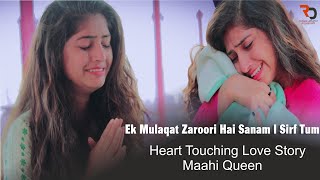 Ek Mulaqat Zaroori Hai Sanam | Sirf Tum | Heart Touching Love Story | Maahi Queen | Salman |