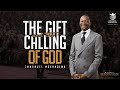 The Gift and The Calling of God  🔴 Live 10|11|22