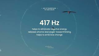 Solfeggio frequency 417Hz pure tone | release shame, anger \u0026 eliminate negative energy