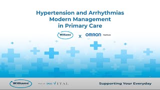 Williams Medical Webinar | Hypertension and Arrhythmias Modern Management in Primary Care