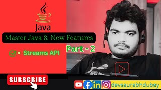 Important Features of Java 8 | Streams API | Java By Saurabh Dubey | Part 2