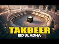 Allahu Akbar Takbeer 2026 🌙 | Emotional Eid ul Adha Takbeer for Peaceful Hearts #eid2026