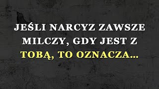 Jeśli narcyz stale milczy, gdy jest obok Ciebie, to znaczy…