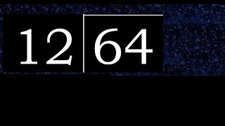 Divide 64 by 12 , decimal result  . Division with 2 Digit Divisors . How to do