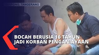 Bocah Berusia 16 Tahun Jadi Korban Penganiayaan 8 Orang di Tangerang Selatan