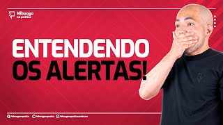 🔴 Entendendo os ALERTAS! 🔴