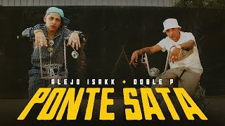 Alejo Isakk, DobleP - PONTE SATA (Video Oficial)