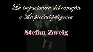 Literatura - 1/2 LA IMPACIENCIA DEL CORAZÓN - Stefan Zweig