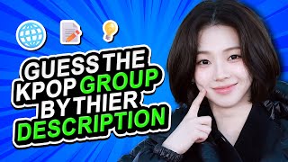 GUESS THE KPOP GROUP BY THEIR DESCRIPTIONS 📝🤯 | KPOP QUIZ 2025