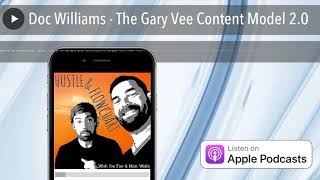 Doc Williams - The Gary Vee Content Model 2.0