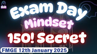 Exam Day strategy/secret of 150!