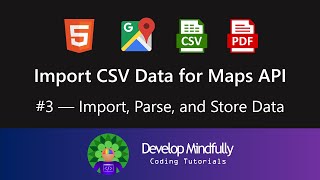 Import CSV Data for Google Maps API Tutorial | Part #3 – Import, Parse, and Store CSV Data