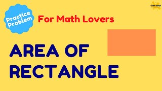 Area of Rectangle : Simple Explanation (with Practice Problems)