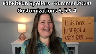 Fabfitfun Spoilers - Summer 2024 - Customizations 6, 5 & 4 Spoiler