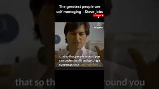 Greatest People Are Self Managed - Steve Jobs