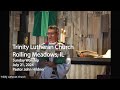 Trinity Lutheran Church Sunday Worship, July 21, 02024 - Pastor John Hildner