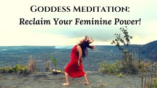 Goddess Meditation: Awaken Your Divine Feminine Power