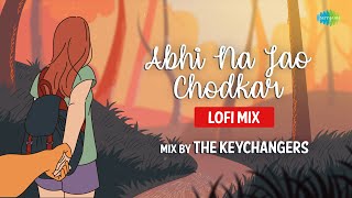 Abhi Na Jao Chhod Kar - LoFi Mix | The Keychangers | Asha Bhosle | Mohammed Rafi