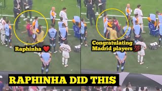 Raphinha showed classy gesture congratulating Real Madrid players after the game