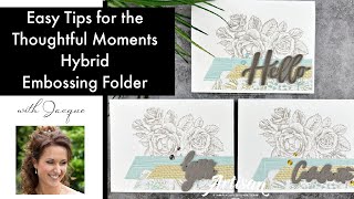 Easy Tips for the Thoughtful Moments Hybrid Embossing Folder!