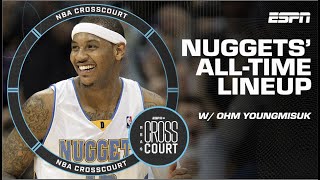 🚨 The Denver Nuggets’ ALL-TIME lineup 🚨 | NBA Crosscourt
