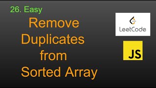 26 Remove Duplicates from Sorted Array LeetСode (Google Interview Question) JavaScript