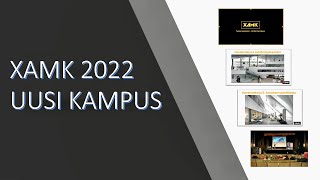 #XAMK 2022 Uusi Kampus