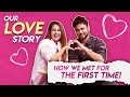 Our Love Story!❤️| Arrange Or Love? | First Meet | @rohantravelstories | Being Navi