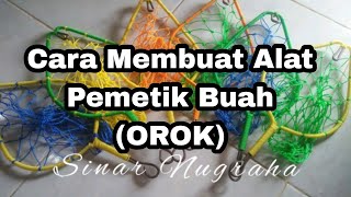 Cara Membuat Alat Pemetik Buah Mangga (OROK) @SinarNugrahaChanel