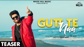 Gutt Te Naa (Teaser) Shivjot | The Boss | Rel. on 19 April | White Hill Music
