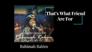 Rahimah Rahim | That's What Friends Are For | Konsert Eksklusif Rahimah Rahim 2019