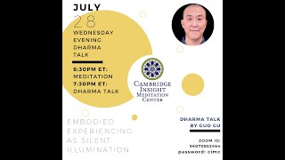 Embodied Experiencing as Silent Illumination - Guo Gu (Cambridge Insight Meditation Center)
