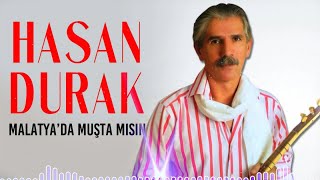 Hasan Durak - Malatya'da Muştamısın