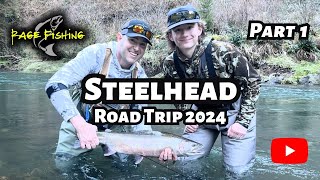 STEELHEAD ROAD TRIP 2024 PART 1 - DAVE, BRADEN AND I HIT THE ROAD LOOKING FOR WINTER STEELHEAD!