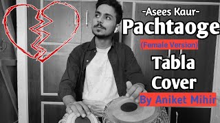 Pachtaoge -Asees Kaur Tabla Cover By Aniket Mihir
