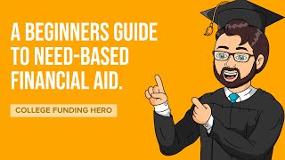 Beginners Guide to Getting Need Based Financial Aid for College