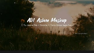 Atif Aslam Mashup | Jay Guldekar | Tu Jaane Na | Doorie | Tera Hone Laga Hoon | Love Mashup | Lofi