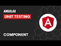 Component | Angular Unit Testing Made Easy: A Comprehensive Guide to Component Testing
