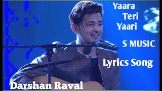 Yaara Teri Yaari Video Lyrics| Darshan Raval | S MUSIC
